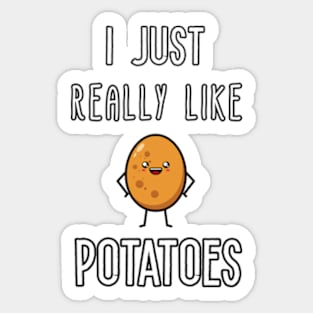 I Just Really Like Potatoes - Funny Potato gift Sticker